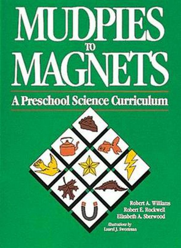 Cover Art for 9780876591123, Mudpies to Magnets by Robert A. Williams