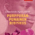 Cover Art for 9789511252559, Purppuranpunainen hibiskus by Chimamanda Ngozi Adichie