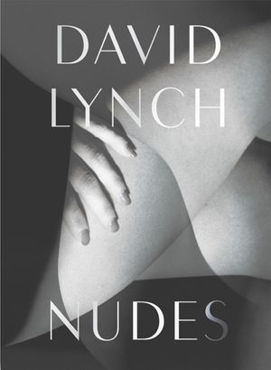 Cover Art for 9782869251397, David LynchNudes by David Lynch