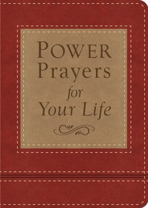 Cover Art for 9781624164392, Power Prayers for Your Life by Barbour Publishing, Inc.