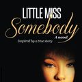 Cover Art for 9780692386224, Little Miss Somebody by Christy Lynn Abram
