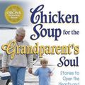 Cover Art for 9781623611064, Chicken Soup for the Grandparent's Soul by Jack Canfield
