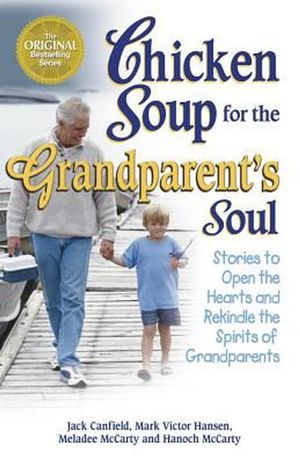 Cover Art for 9781623611064, Chicken Soup for the Grandparent's Soul by Jack Canfield