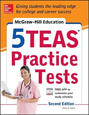 Cover Art for 9780071825726, McGraw-Hill Education 5 Teas Practice Tests, 2nd Edition by Kathy Zahler