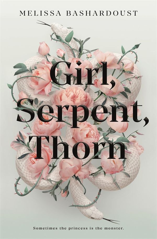 Cover Art for 9781529379105, Girl, Serpent, Thorn by Melissa Bashardoust