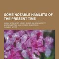 Cover Art for 9781230348520, Some Notable Hamlets of the Present Time; Sarah Bernhardt, Henry Irving, Wilson Barrett, Beerbohm Tree, and Forbes Robertson by Clement Scott