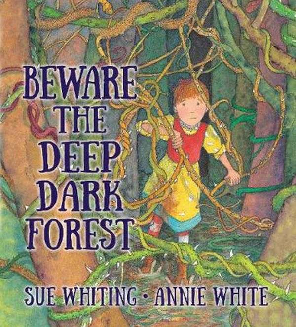 Cover Art for 9781742032344, Beware the Deep Dark Forest by Sue Whiting