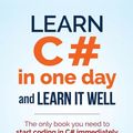 Cover Art for 9781518800276, Learn C# in One Day and Learn It Well: C# for Beginners with Hands-on Project: Volume 3 (Learn Coding Fast with Hands-On Project) by Jamie Chan