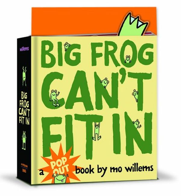 Cover Art for 9781423114369, Big Frog Can't Fit in by Mo Willems