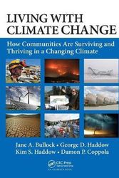 Cover Art for 9781498725361, Living with Climate Change: How Communities Are Surviving and Thriving in a Changing Climate by Jane A. Bullock, George D. Haddow, Kim S. Haddow, Damon P. Coppola