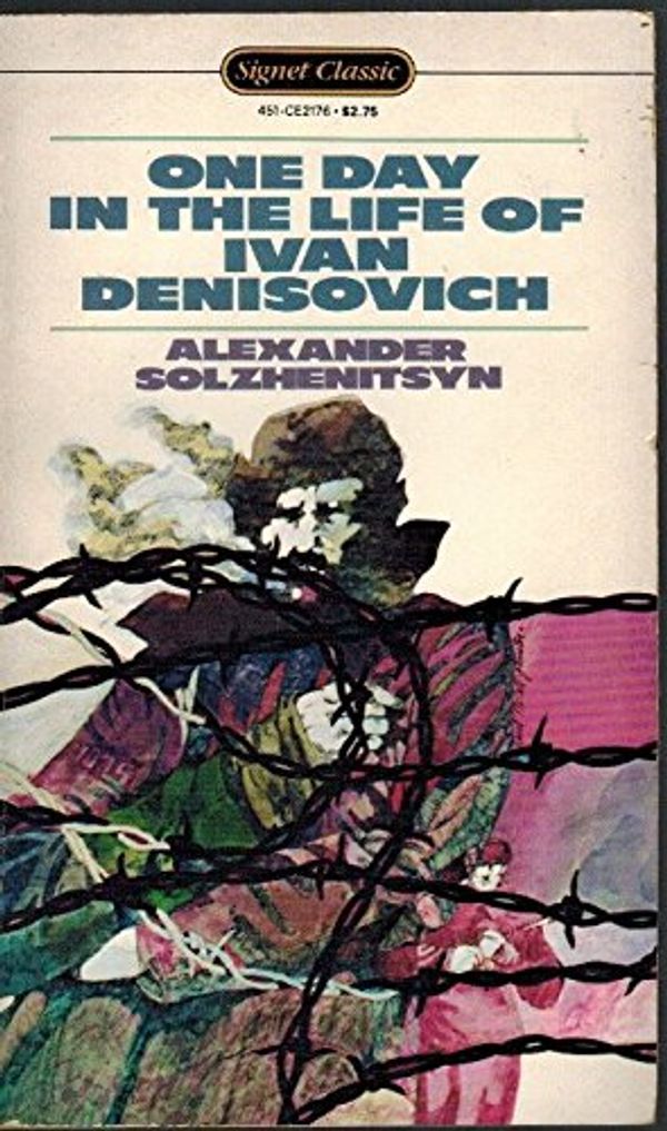 Cover Art for 9780451521767, One Day in the Life of Ivan Denisovich (Signet classics) by Alexander Solzhenitsyn