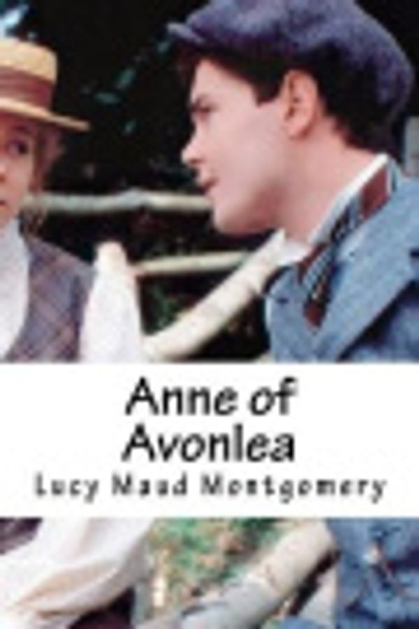 Cover Art for 9781721040803, Anne of Avonlea by L. M. Montgomery