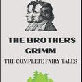 Cover Art for 9798746184771, The Brothers Grimm: The Complete Fairy Tales (Illustrated) by The Brothers Grimm