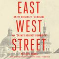 Cover Art for 9781504714754, East West Street: On the Origins of "Genocide" and "Crimes Against Humanity" by Philippe Sands
