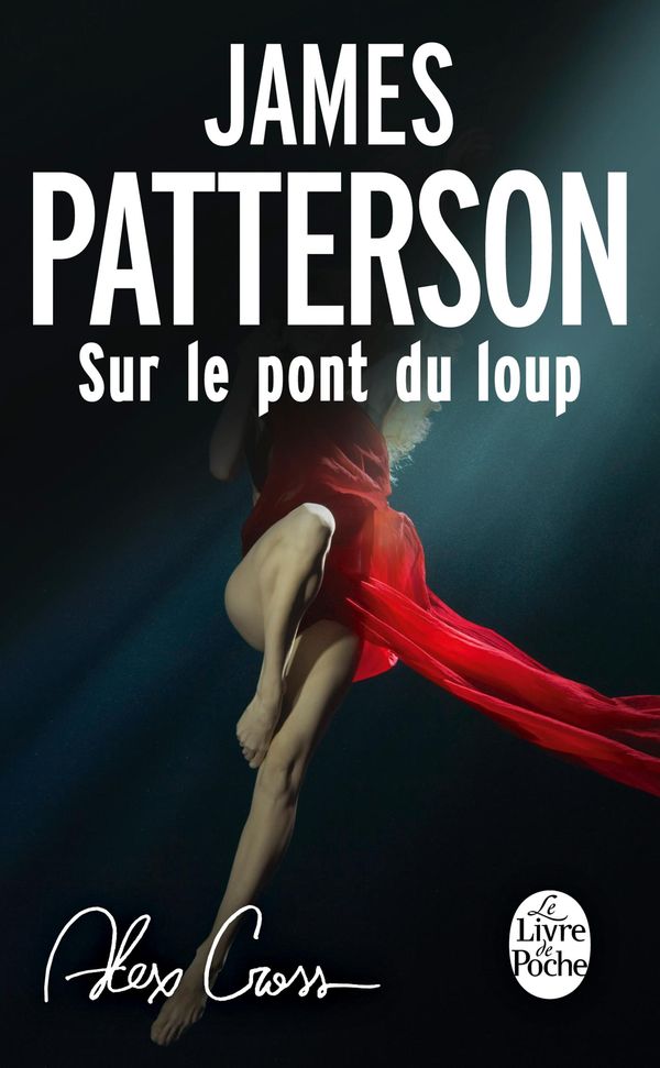 Cover Art for 9782253178736, Alex Cross: Sur le pont du loup by James Patterson