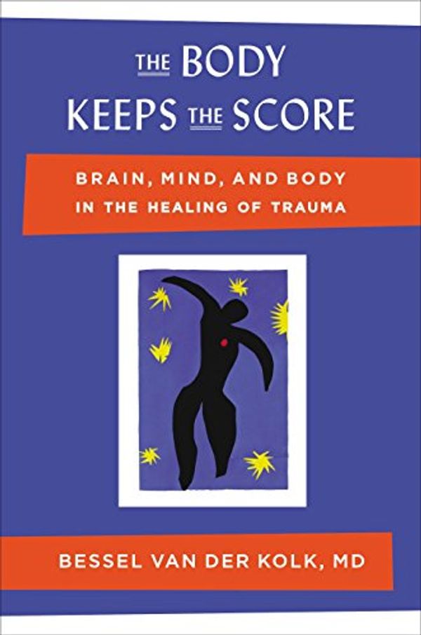 Cover Art for 8601423514925, The Body Keeps the Score: Brain, Mind, and Body in the Healing of Trauma by Van Der Kolk M D, Bessel