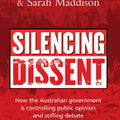 Cover Art for 9781741761191, Silencing dissent : how the Australian government is controlling public opinion and stifling debate by Clive Hamilton, Sarah Maddison