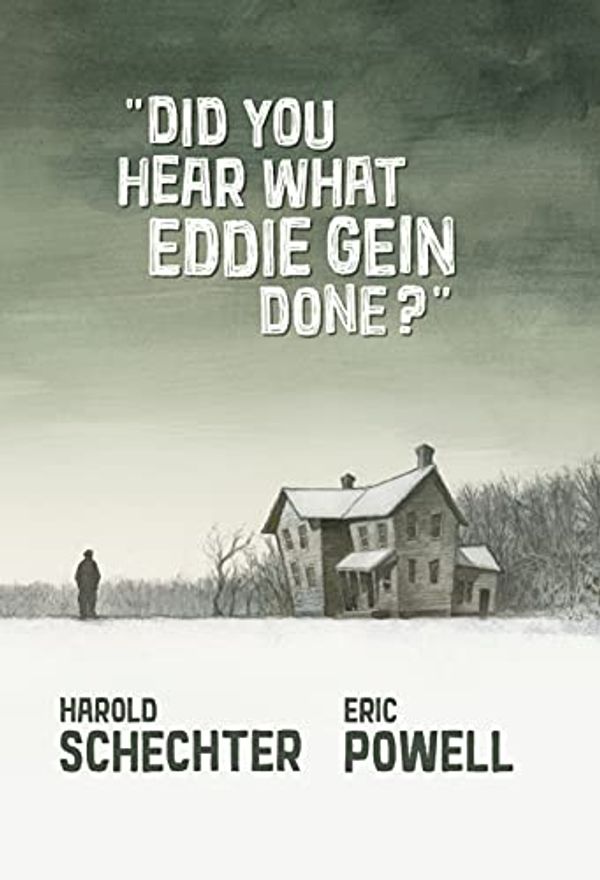 Cover Art for B09C6SJS6C, Did You Hear What Eddie Gein Done? by Eric Powell, Harold Schechter