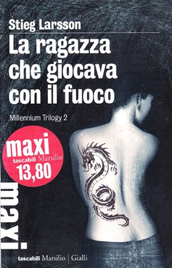 Cover Art for 9788831707077, LA RAGAZZA CHE GIOCAVA CON IL FUOCO by Stieg Larsson