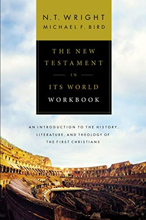 Cover Art for B07PSC1DVT, The New Testament in Its World Workbook: An Introduction to the History, Literature, and Theology of the First Christians by Michael F. Bird