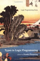 Cover Art for 9780262161312, Types in Logic Programming (Logic Programming) by edited by Frank Pfenning