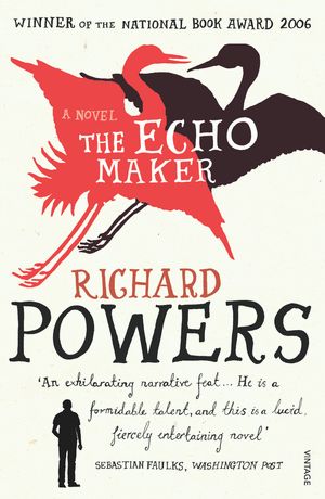 Cover Art for 9780099506027, The Echo Maker by Richard Powers