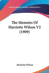 Cover Art for 9781436564816, The Memoirs of Harriette Wilson V2 (1909) by Harriette Wilson