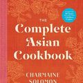 Cover Art for 9781743791967, The Complete Asian Cookbook (New edition) by Charmaine Solomon