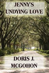Cover Art for 9781456038991, Jenny's Undying Love by Doris J. McGohon