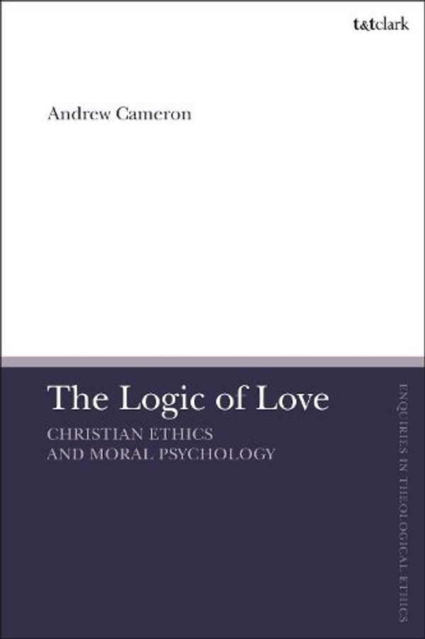 Cover Art for 9780567707178, The Logic of Love by Andrew J. B. Cameron