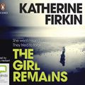 Cover Art for 9781867544494, The Girl Remains by Katherine Firkin