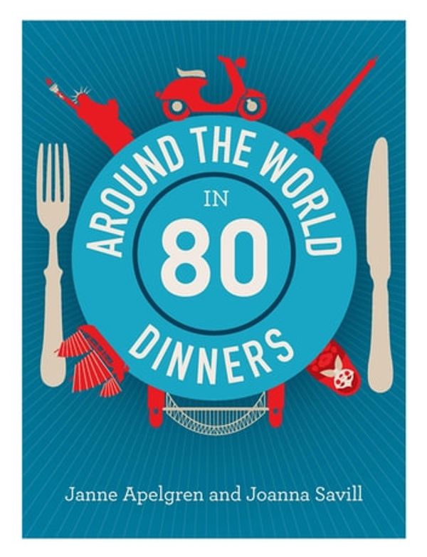 Cover Art for 9780522869514, Around the world in 80 dinners by Janne Apelgren, Joanna Savill