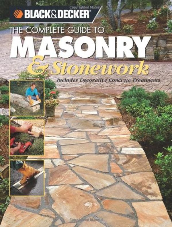 Cover Art for 9781589232822, Black & Decker the Complete Guide to Masonry and Stonework by Tom Lemmer