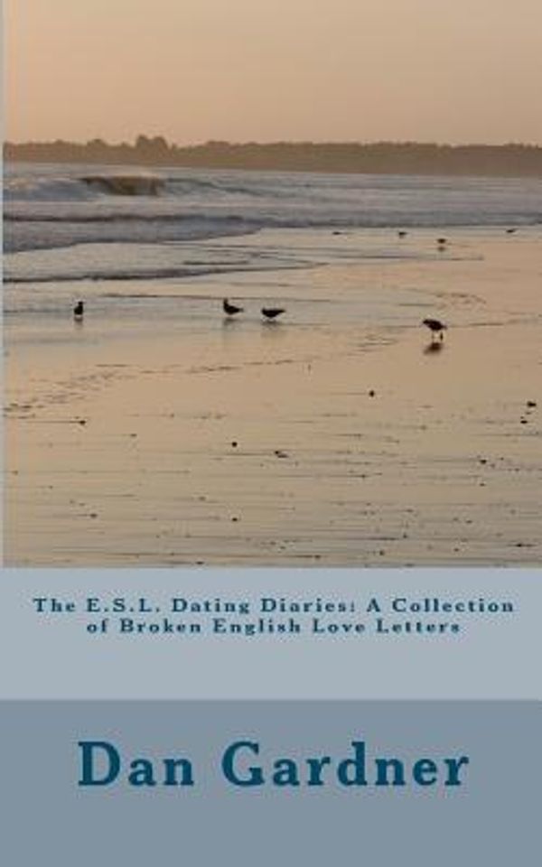 Cover Art for 9781461084785, The E.S.L. Dating Diaries by Dan Gardner