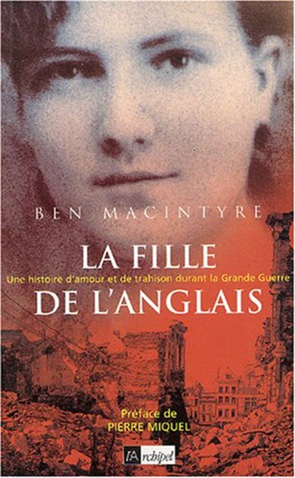 Cover Art for 9782841875184, La fille de l'Anglais by Ben MACINTYRE