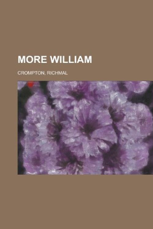Cover Art for 9781443226516, More William by Richmal Crompton