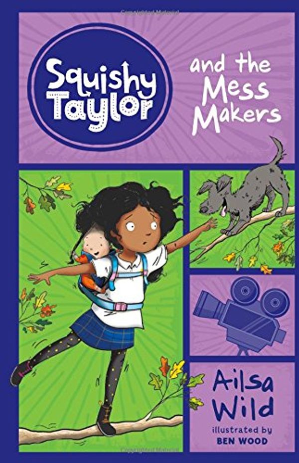 Cover Art for 9781515819578, Squishy Taylor and the Mess-Makers by Ailsa Wild