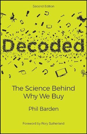 Cover Art for 9781119673088, Decoded: The Science Behind Why We Buy by Phil P. Barden