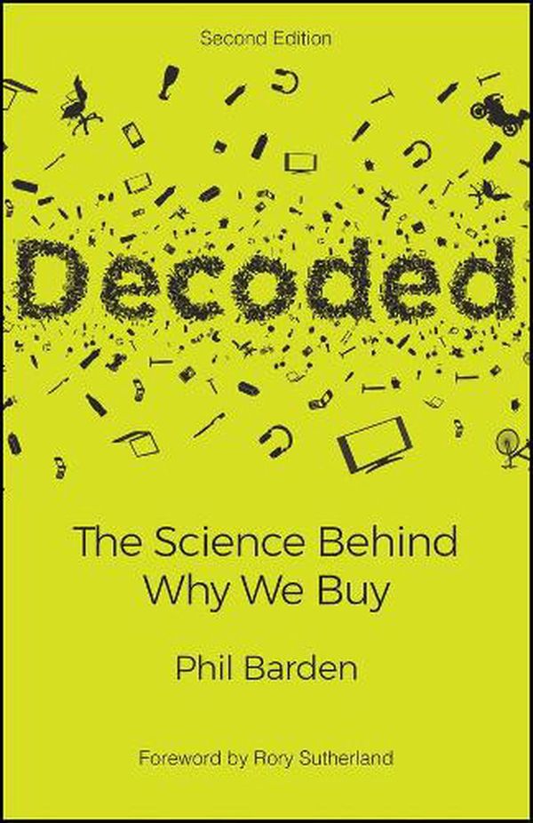 Cover Art for 9781119673088, Decoded: The Science Behind Why We Buy by Phil P. Barden