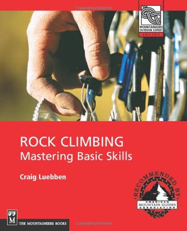 Cover Art for 9780898867435, Rock Climbing: Mastering Basic Skills by Craig Luebben