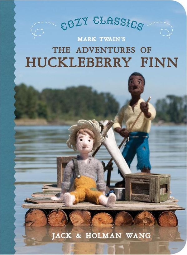 Cover Art for 9781927018484, Cozy Classics: The Adventures of Huckleberry Finn by Holman Wang, Jack Wang &