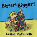 Cover Art for 9781406380453, Bigger! Bigger! by Leslie Patricelli