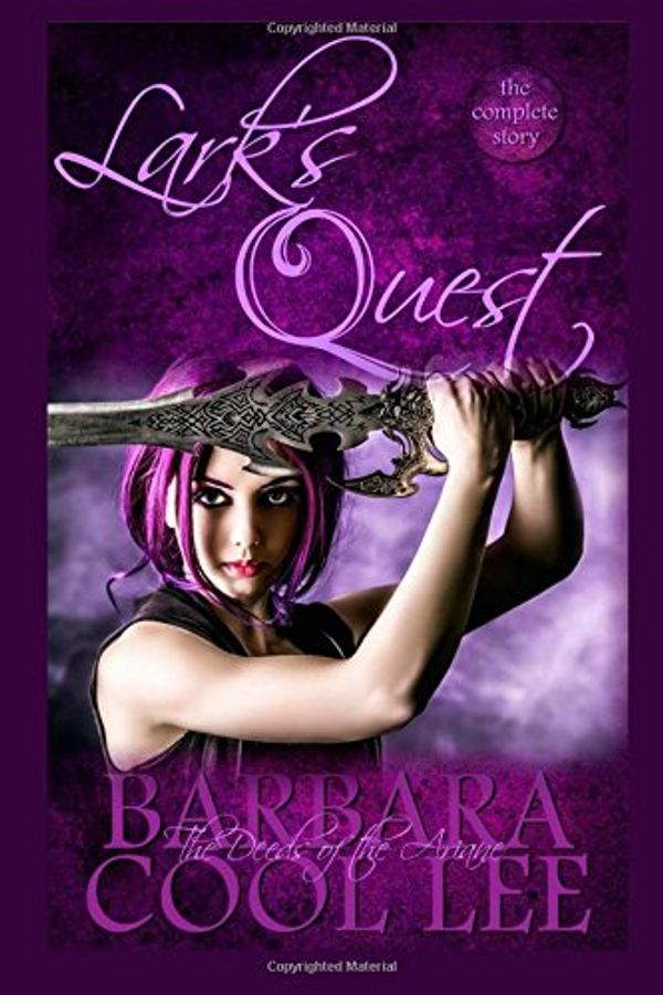 Cover Art for 9781939527332, Lark's Quest (The Deeds of the Ariane) by Barbara Cool Lee