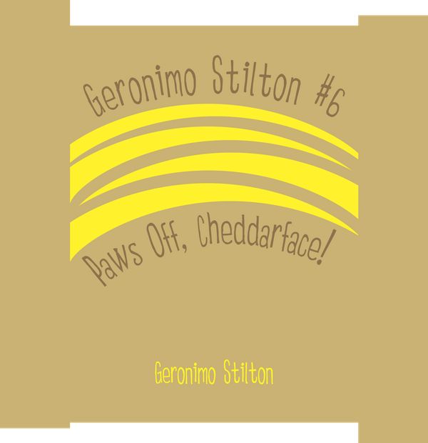 Cover Art for 9780739351499, Geronimo Stilton #6: Paws Off, Cheddarface! by Geronimo Stilton