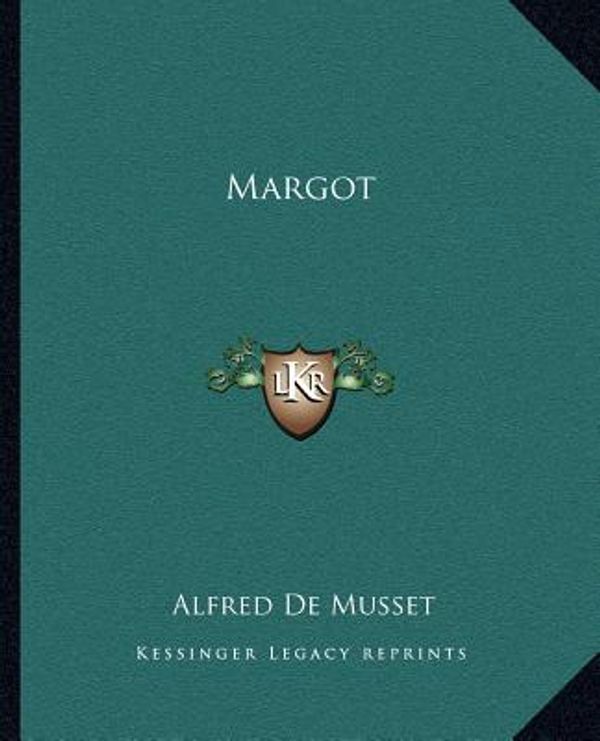Cover Art for 9781162672717, Margot by Alfred De Musset