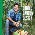 Cover Art for 9780062365903, Jamie Durie's Edible Garden Design by Jamie Durie