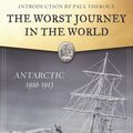 Cover Art for 9781510707566, Worst Journey in the World: Antarctic 1910-1913 by Cherry-Garrard, Apsley