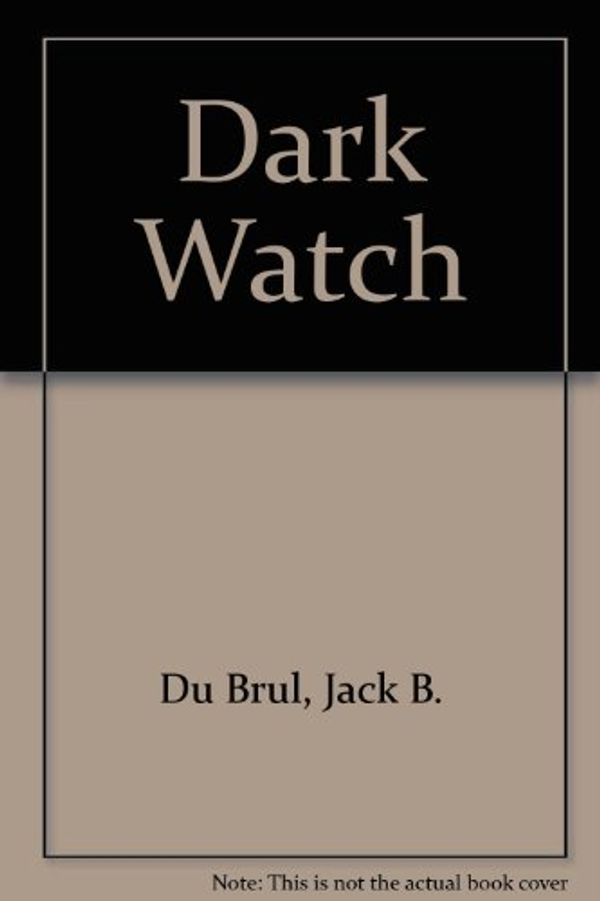 Cover Art for 9780753135853, Dark Watch by Clive Cussler, Du Brul, Jack B.