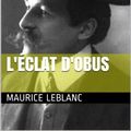 Cover Art for B00I80MKRA, L'éclat d'obus by Maurice Leblanc