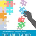 Cover Art for B00N3SUGLO, The Adult ADHD Tool Kit: Using CBT to Facilitate Coping Inside and Out by J. Russell Ramsay, Anthony L. Rostain